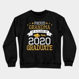 Proud Grandma Of A Class Of 2020 Graduate Senior Happy Last Day Of School Graduation Day Crewneck Sweatshirt